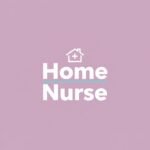 Trusted Home Nursing Support for Patient Assistance